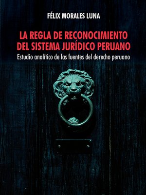 cover image of La regla de reconocimiento del sistema jurídico peruano